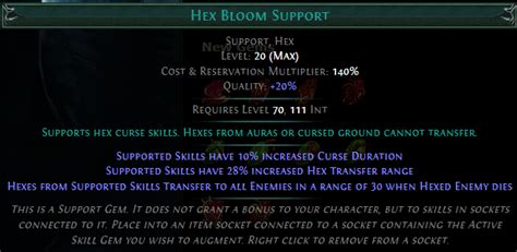 Added a new Intelligence Support Gem - Hex Bloom Hexes from Supported Skills are transferred to all enemies within a certain distance when Hexed Enemy dies. . Hex bloom poe